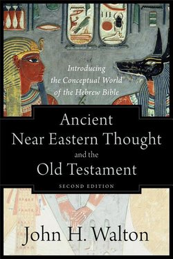 Ancient Near Eastern Opinion & who Old Testament Introducing the Conception World of the Hebrew Bible 2nd Ed